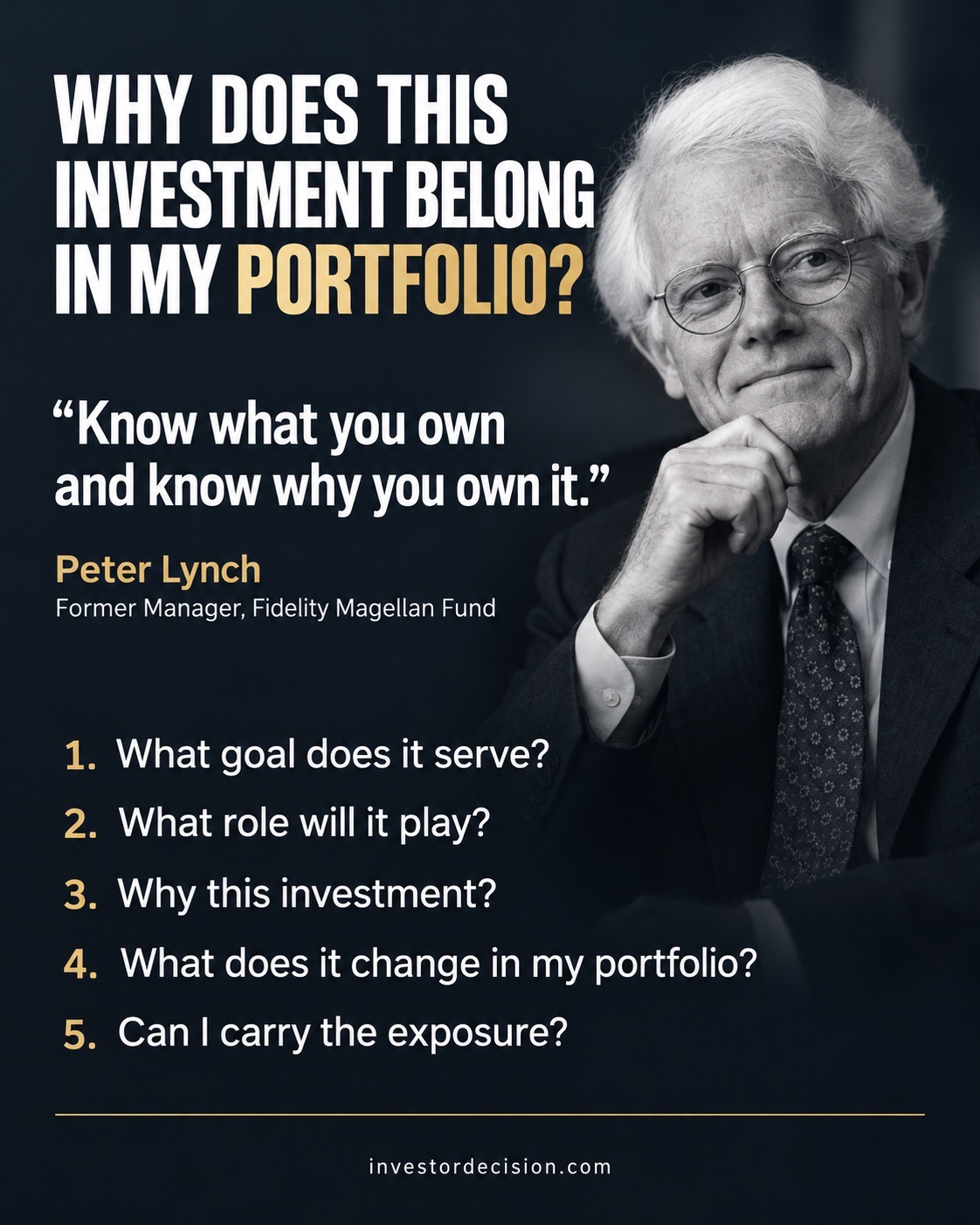 Peter Lynch with five questions for examining why an investment belongs in a portfolio.