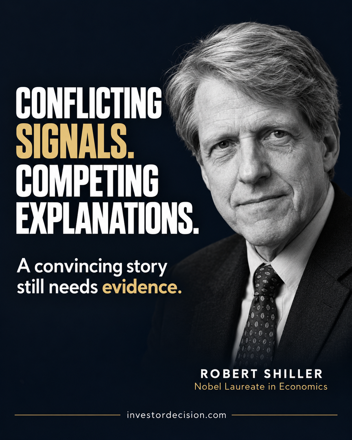 Robert Shiller with the words Conflicting signals. Competing explanations.